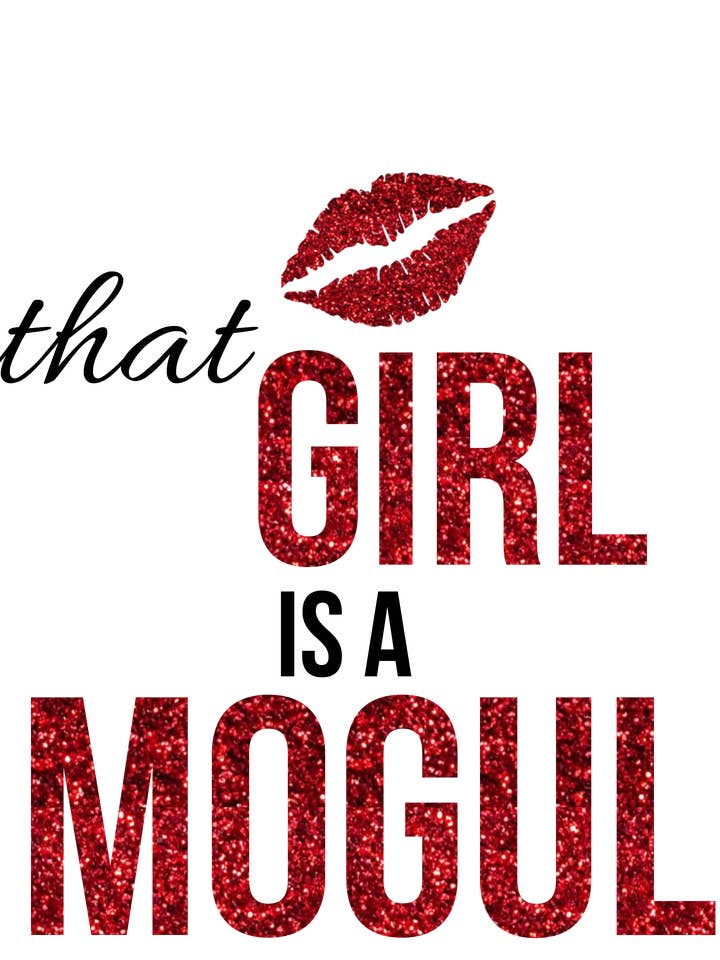 That Girl - Is A Mogul for wholesale by Being That Girl