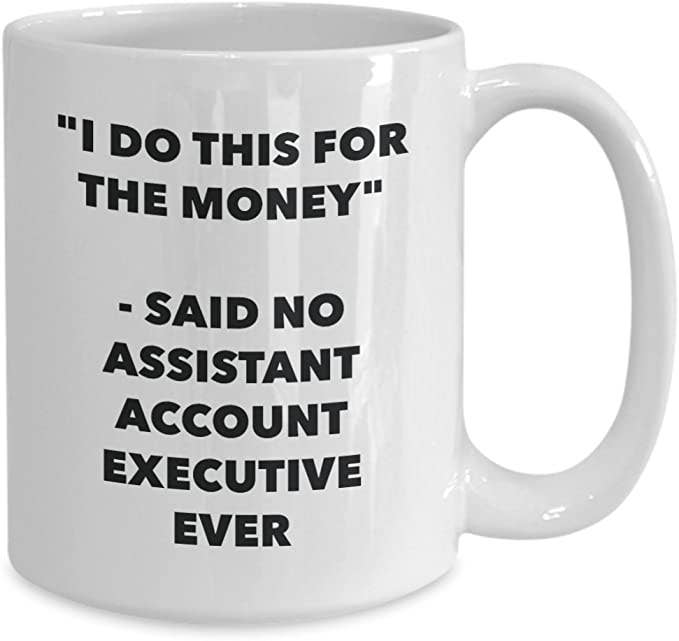 CustomHappy - Wholesale Coffee Mug - Assistant Account Executive Ever Coffee Mug2
