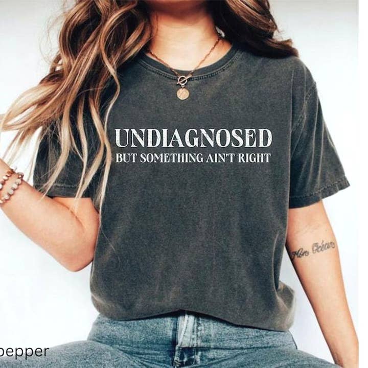 TheKingShirt - Wholesale Graphic Sweatshirt - Women's - Undiagnosed But Pretty Sure Somethings Up Funny Comfort Tee2