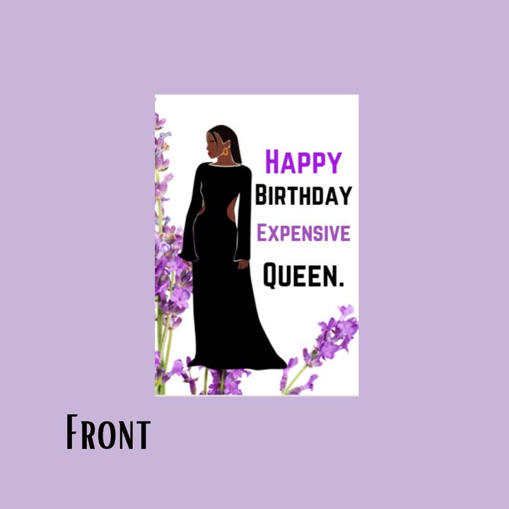 Happy Birthday Expensive Queen Greeting Card for wholesale by Betty J