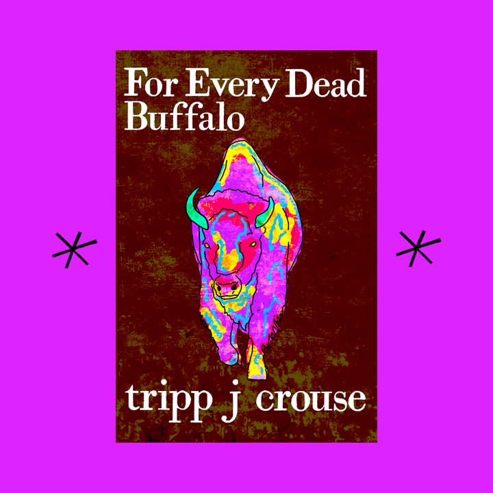 Für jeden toten Büffel, von Tripp J Crouse für den Großhandel von Bottlecap Press