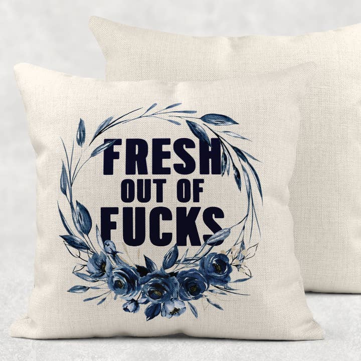 Fresh Out Of Fucks Pillow for wholesale by Quotable Life