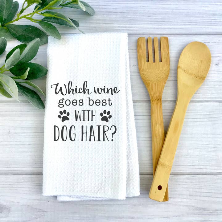 Canary Road - Wholesale Tea Towel - Wine and Dog Hair Kitchen Towel, Dog Dish Towel, Tea Towel2