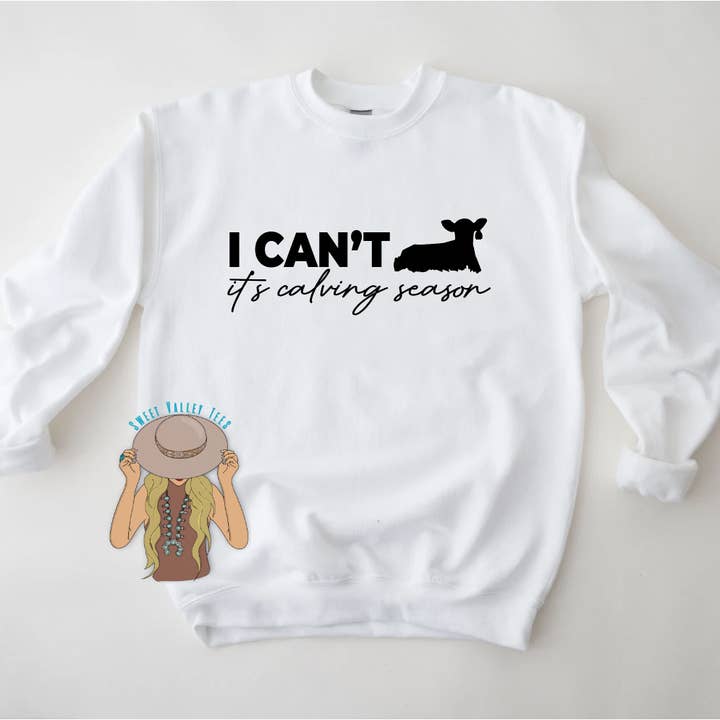 I can't its Calving Season Crewneck Sweatshirt for wholesale by Sweet Valley Tees
