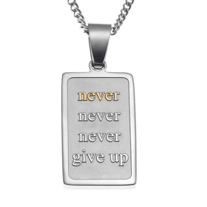 Never Give Up Powerful Inspirational Necklace Women or Men for wholesale by Joyful Sentiments
