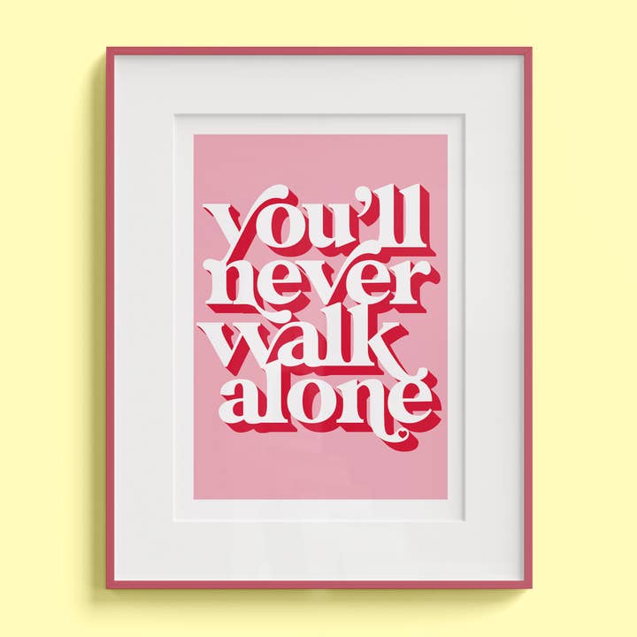 You'll Never Walk Alone Art Print for wholesale by Hands & Hearts