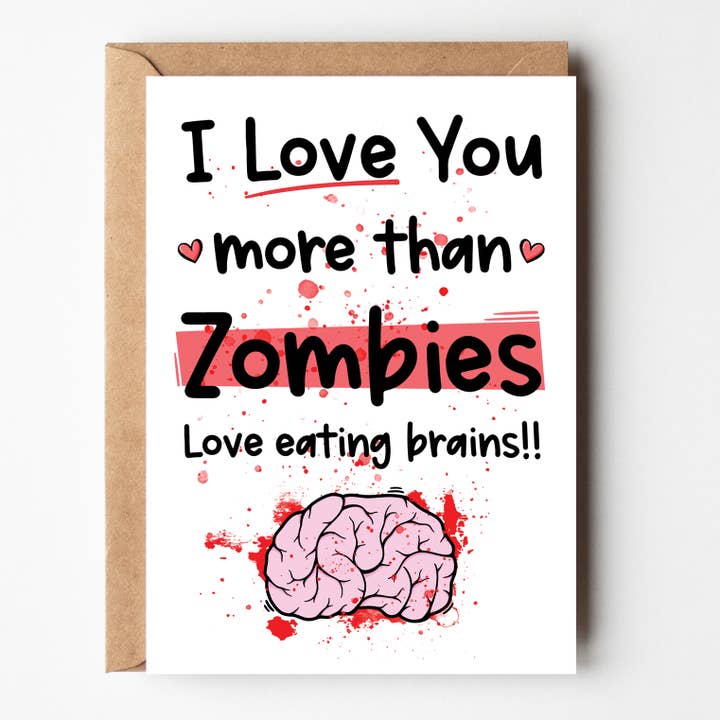Like Zombies Love Brains!! - Horror Love Card - Valentines for wholesale by The Laughing Sloth