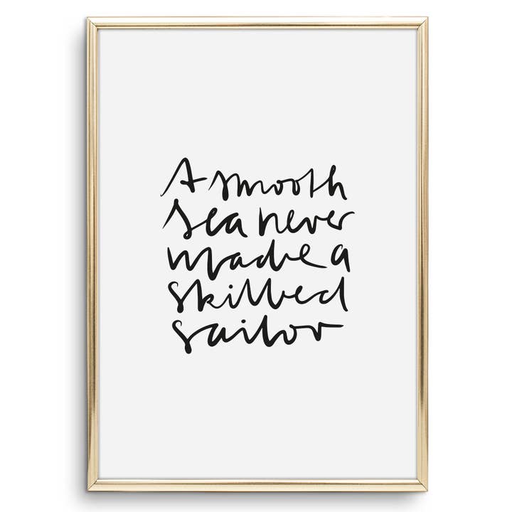 Poster 'A smooth sea never made a skilled sailor' for wholesale by Tales by Jen