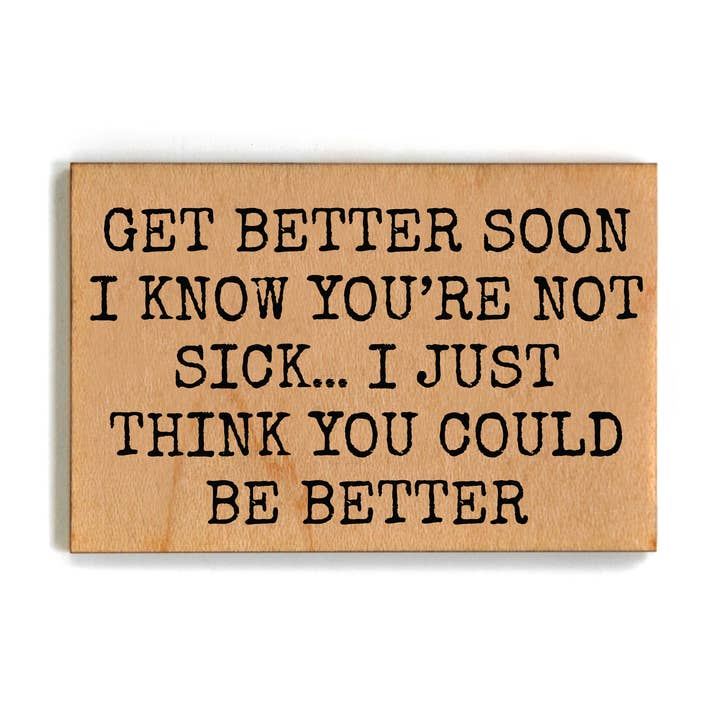 Get Better Soon Funny Friend Gift - Magnet for wholesale by Driftless Studios