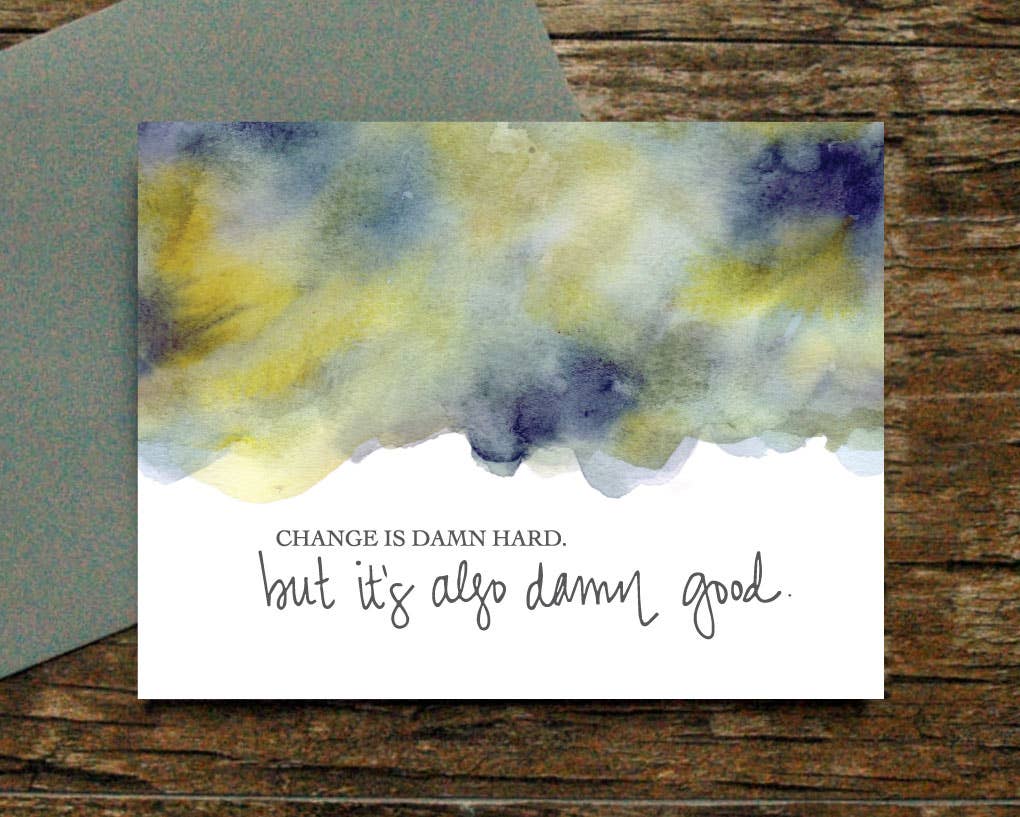 Print Therapy - Wholesale Encouragement Card - Change is Damn Hard But It's Damn Good Card1