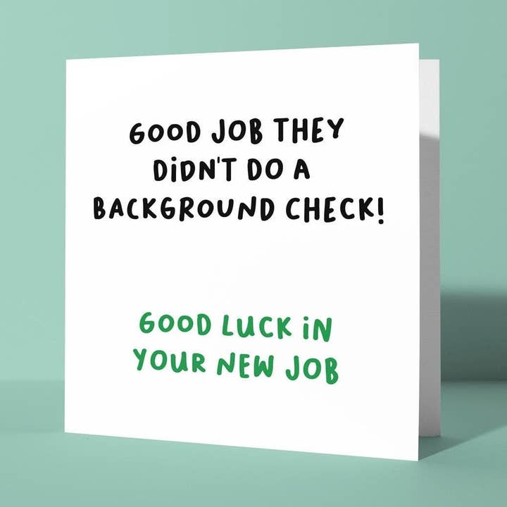 Menos mal que no hicieron una verificación de antecedentes - Buena suerte en el nuevo trabajo. para venta al por mayor de Peacock Printing