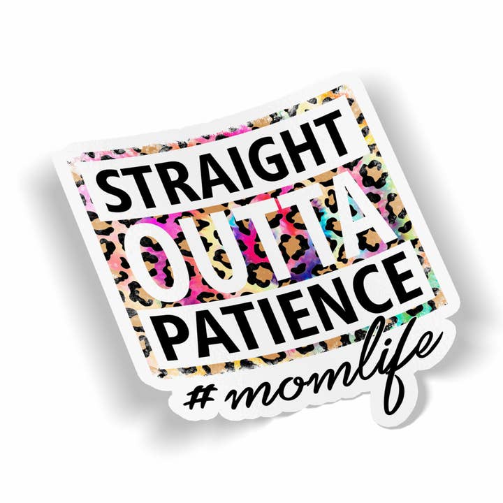 Adesivo Straight Outta Patience per la vendita all'ingrosso da parte di JE Creates