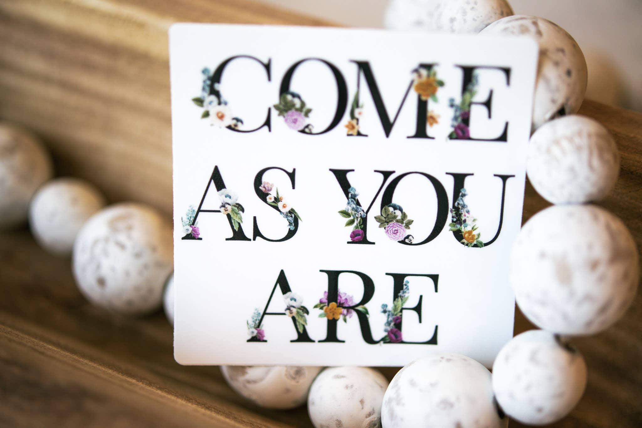 Savannah and James Co - Wholesale Sticker - Come As You Are, Floral White Vinyl Sticker, 3in.1