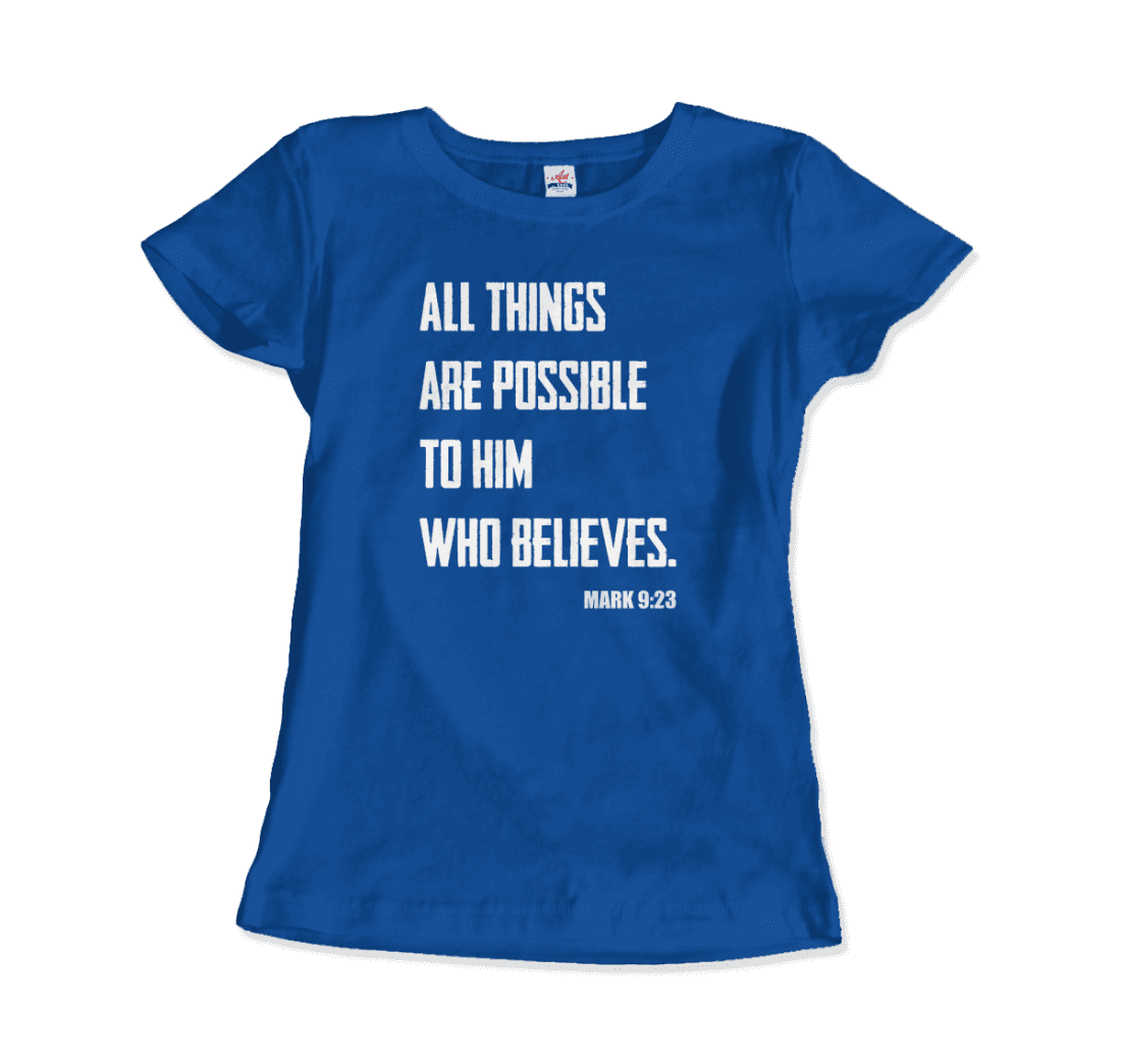 Art-O-Rama Shop - Wholesale Screen Printed T-Shirt - Women's - Biblical Quote - Mark 9:23 - All Things Are Possible T-Shirt12
