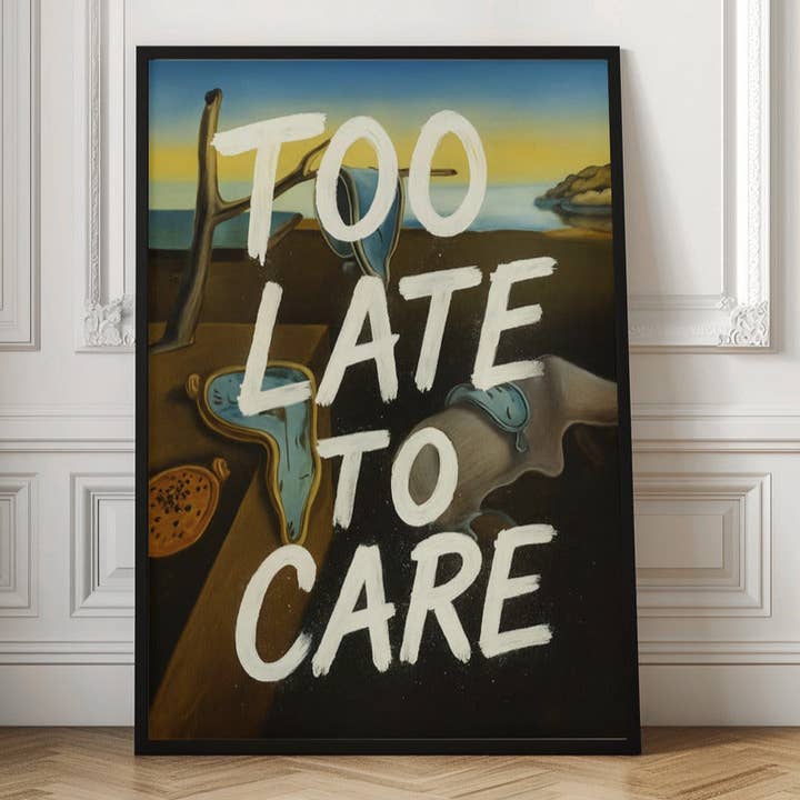 Dikhotomy - Wholesale Art Print - Demasiado tarde para preocuparse impresión artística1