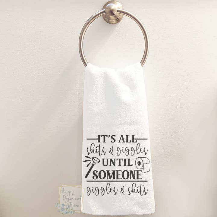 It's all shits and giggles until someone giggles and shits for wholesale by Happy Organized Home
