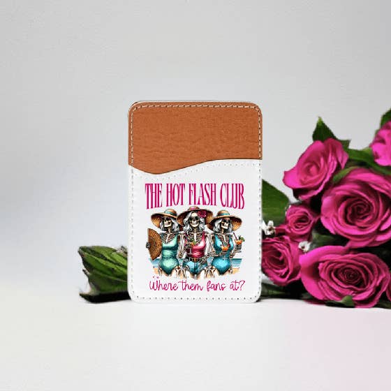 The Hot Flashes Club, Where Them Fans At Cell Phone Wallet for wholesale by Vegas Custom Creations