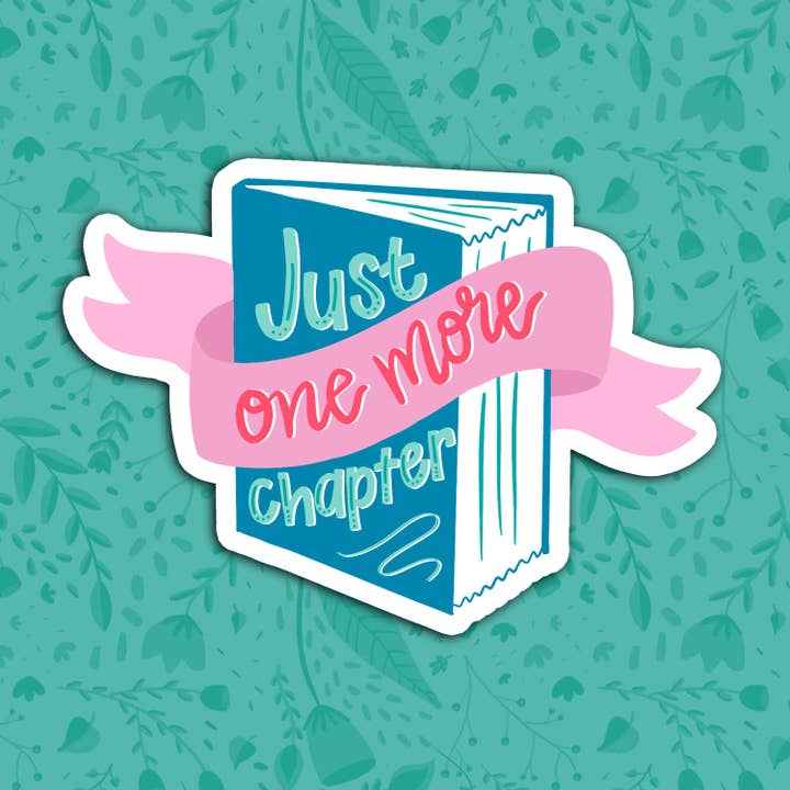 Just One More Chapter Sticker for wholesale by Hyperbole Studio