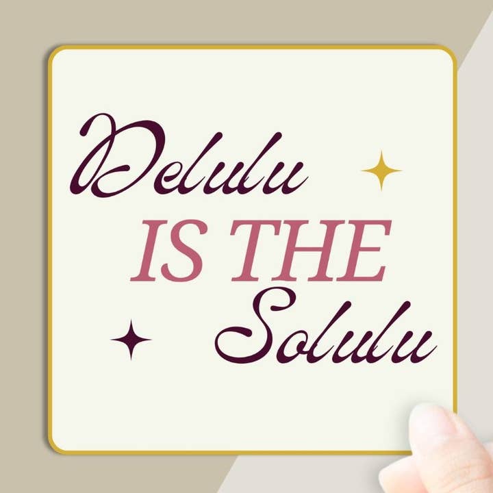 Delulu è l'adesivo Solulu per la vendita all'ingrosso da parte di PleaseNotes Goods - Affirmation-Filled Goods