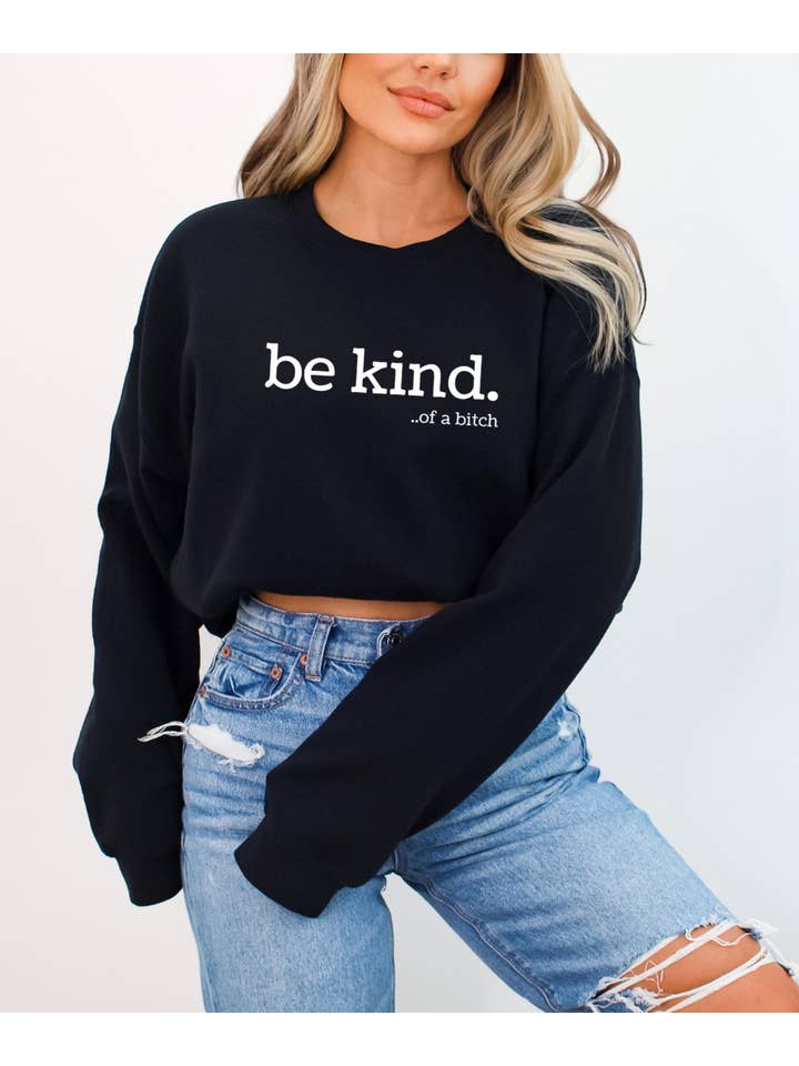 Desert Raine - Wholesale Graphic Sweatshirt - Women's - Be Kind of a Bitch Sweatshirt1