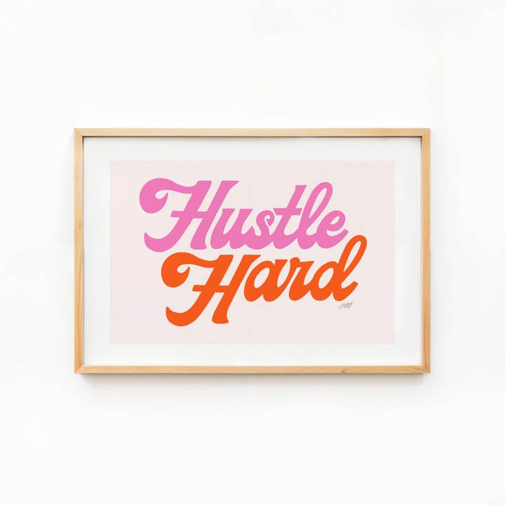 Hustle Hard - Kunsttryk (Flere farvevalg) for engroshandel hos Lindsey Kay Collective