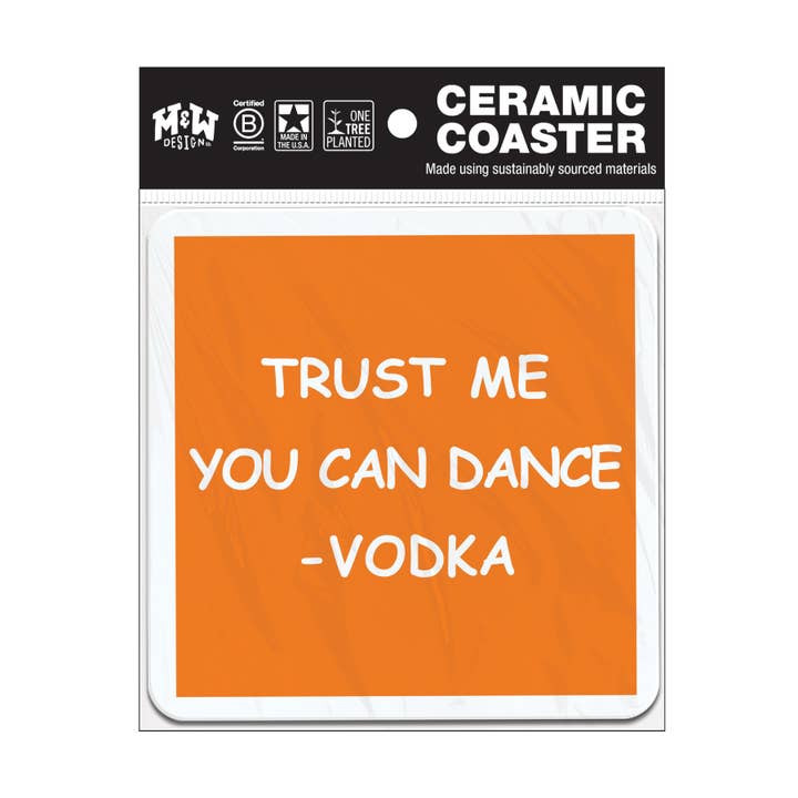 Fais-moi confiance, tu sais danser. - Vodka - Dessous de verre en céramique pour la vente par WitWords by M&W Design Co.