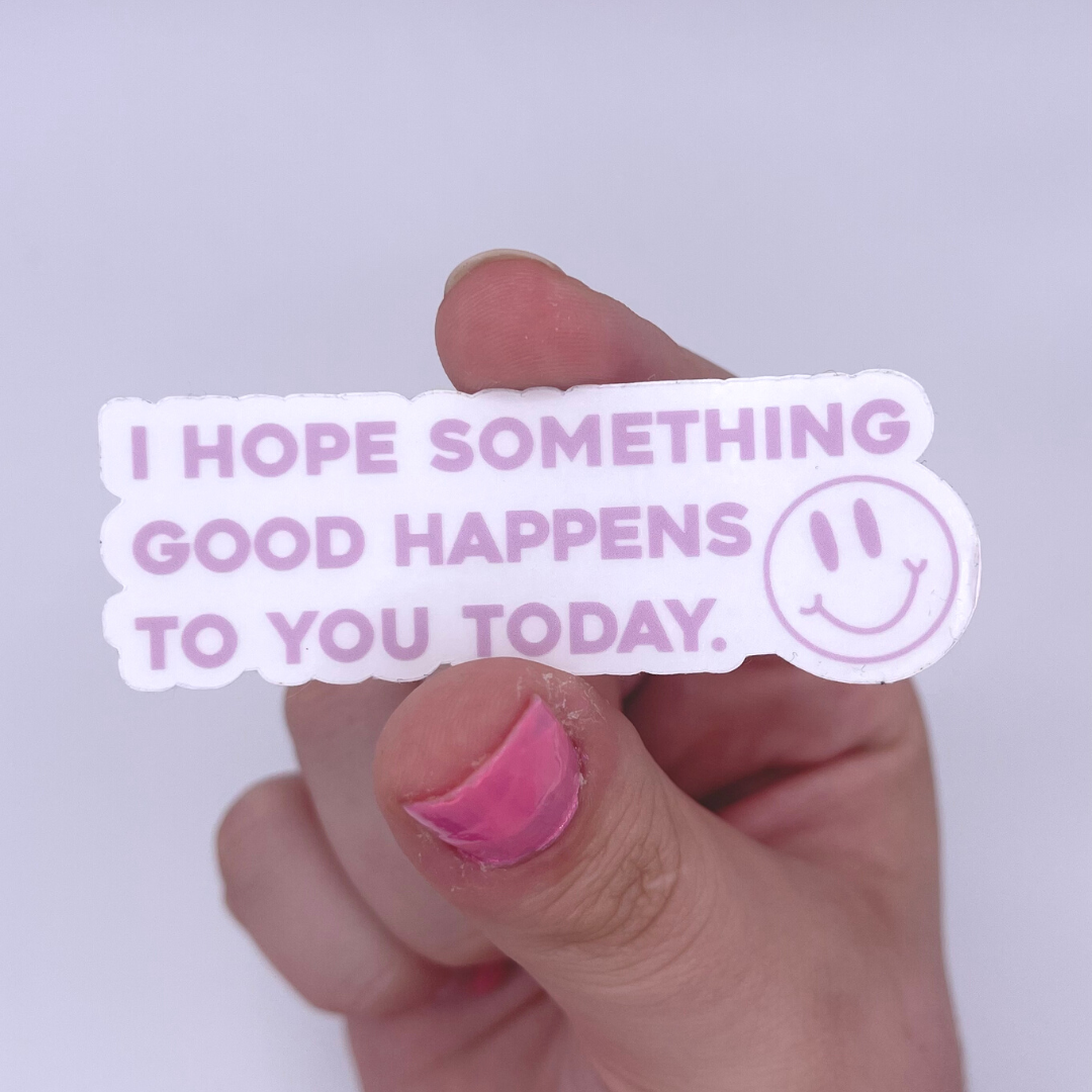 Just Be Kind Co. - Vendita all'ingrosso Adesivo - Spero che oggi ti succeda qualcosa di buono - CLEAR Sticker2