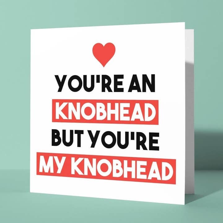 És um Cabeça de Nabo, Mas o Meu Cabeça de Nabo - Cartão de Aniversário e Dia dos Namorados por atacado de Peacock Printing