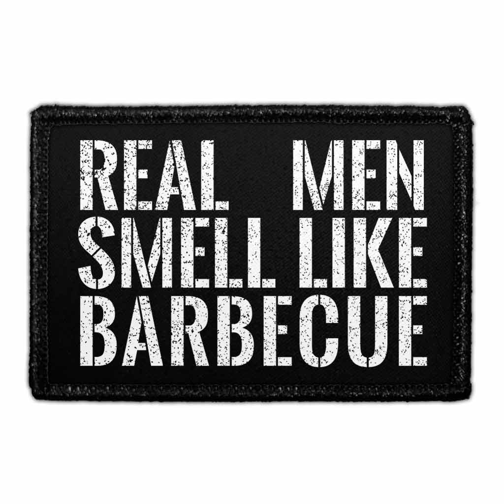 Pull Patch - Wholesale Patch - Real Men Smell Like Barbecue - Removable Patch0