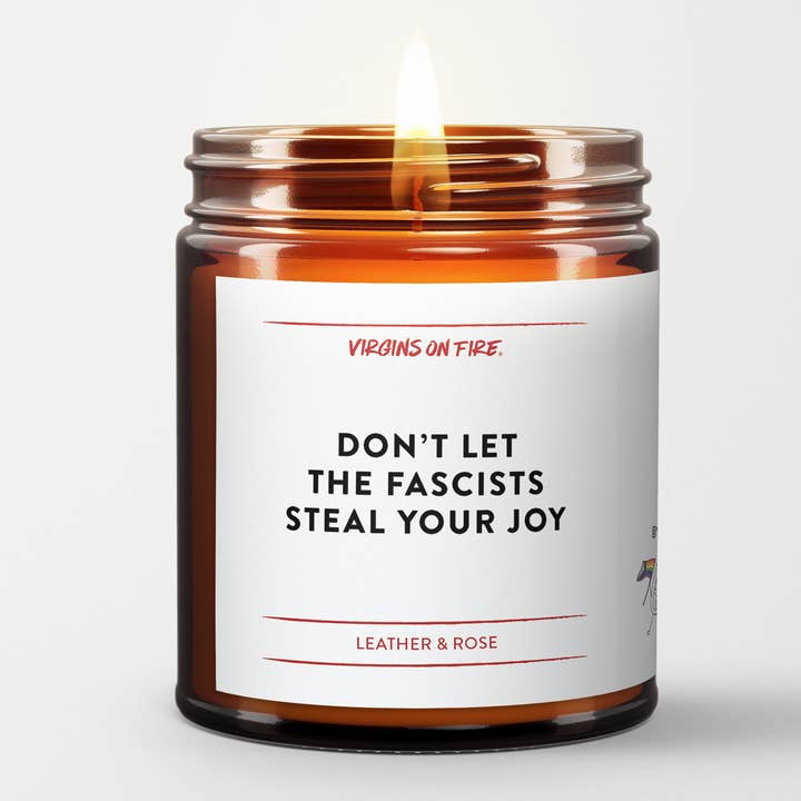 Virgins On Fire Candle Co. - Wholesale Jar/Filled Candle - DON'T LET THE FASCISTS STEAL YOUR JOY Scented Soy Wax Candle2