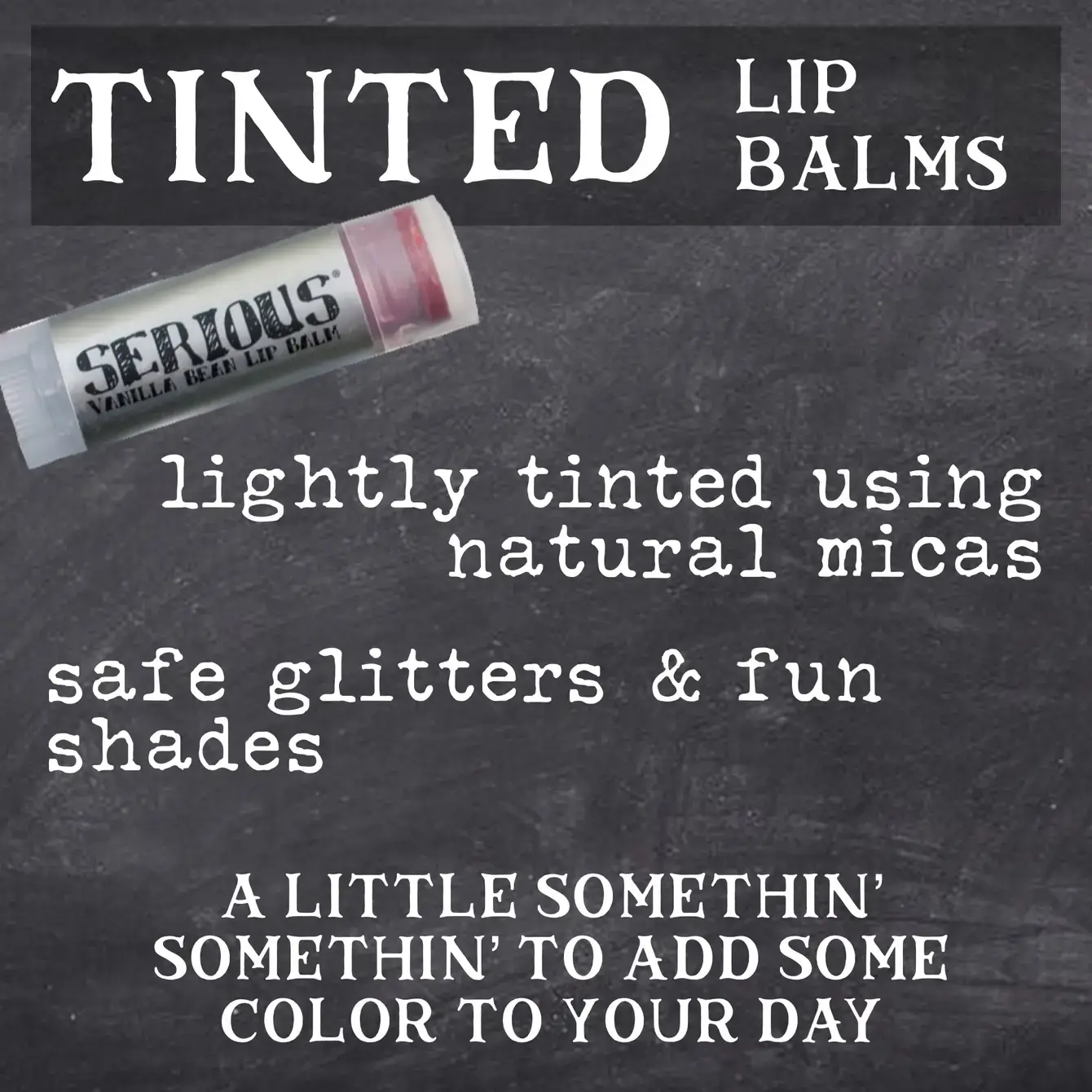 Serious Lip Balm - Wholesale Lip Balm - Natural TINTED Lip Balm - Clean Makeup with a Pop of Color!5