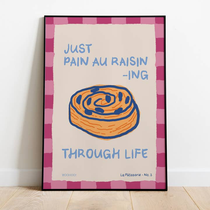 PAIN AU RAISIN-ING PRINT for wholesale by Woo Hoo Prints