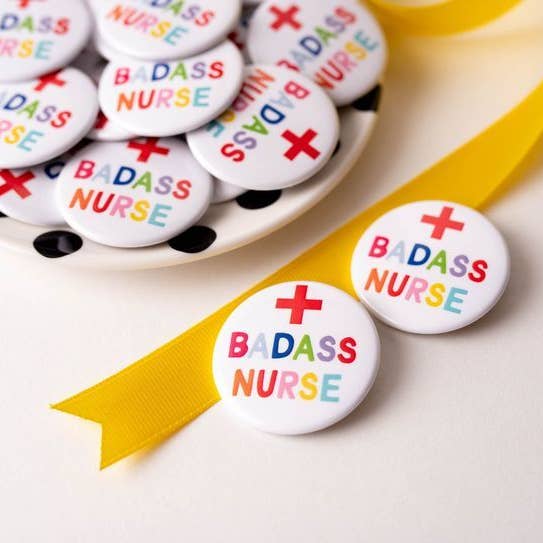 Badass Nurse Button for wholesale by Francine and Georgia