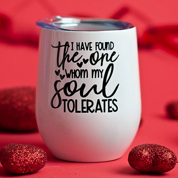 I have Found The One, Funny Lover Wine Tumbler, Valentine for wholesale by Fbombs & Booze