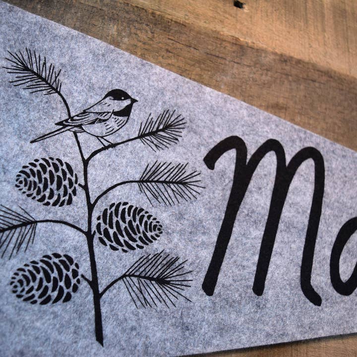 Quiet Tide Goods - Wholesale Banner - MAINE Pinecone & Chickadee Pennant on Gray Wool - Large Size