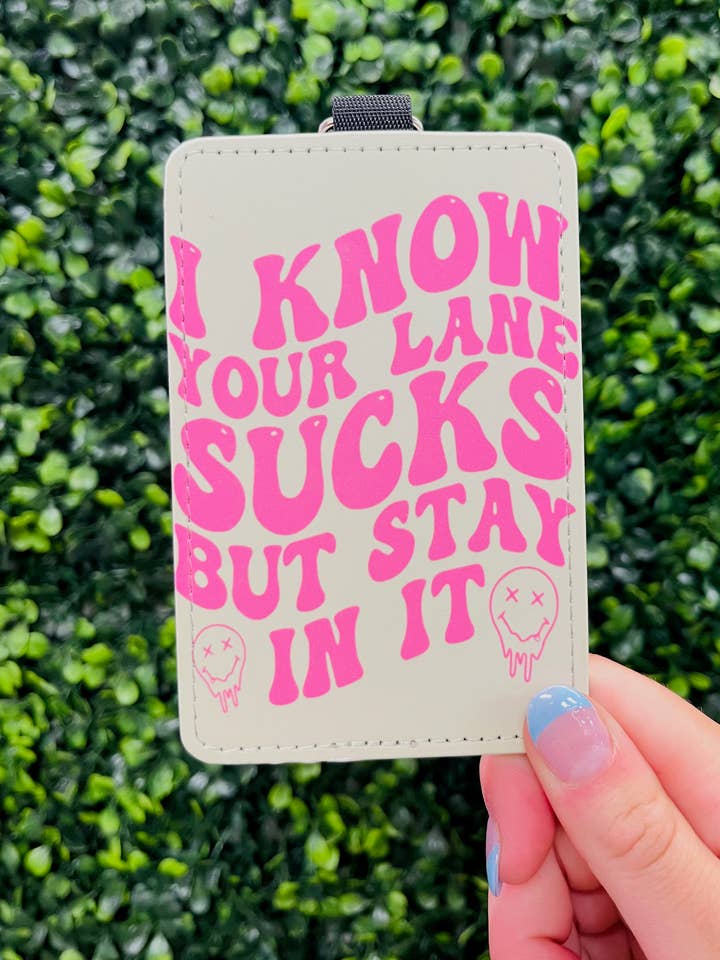 I Know Your Lane Sucks 2 Card Holder Keychain for wholesale by The Sassy Owl