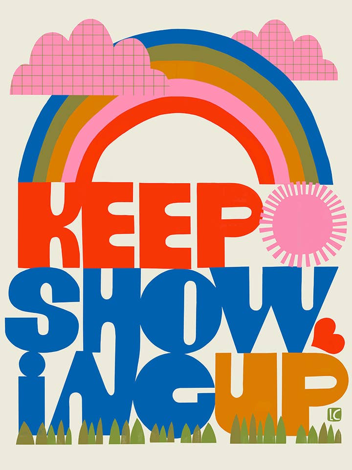 Keep Showing Up (rainbow) - Art Print for wholesale by Lisa Congdon Art & Illustration