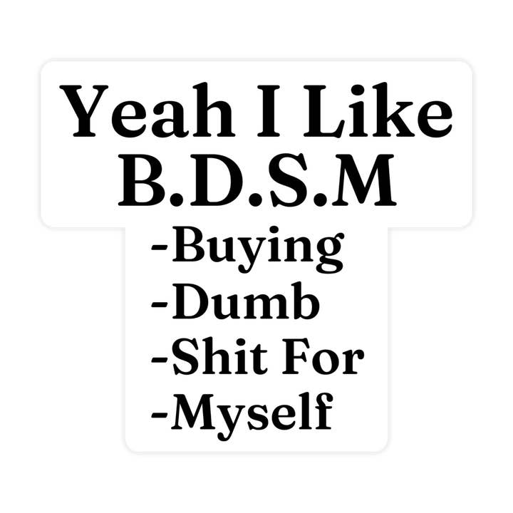 Sticker Bull - Venta al por mayor Pegatina - Calcomanía con texto en inglés «Yeah I Like BDSM», divertido meme para computadoras portátiles, botellas de agua, coches