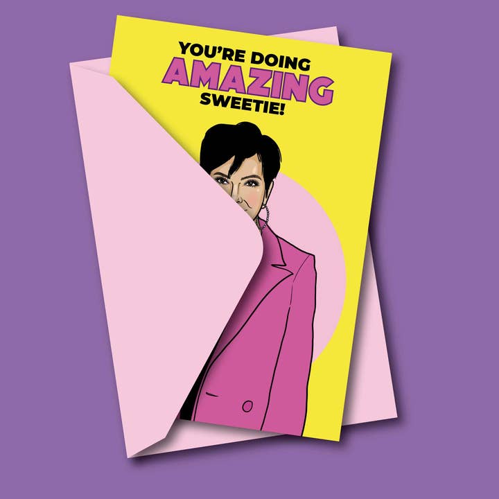 Studio Soph - Wholesale Everyday Greeting Card - You're Doing Amazing Sweetie Kris Jenner Greeting Card