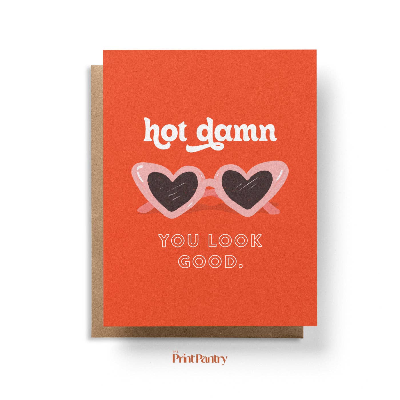 The Print Pantry - Wholesale Love Card - Damn, You Look Good Card