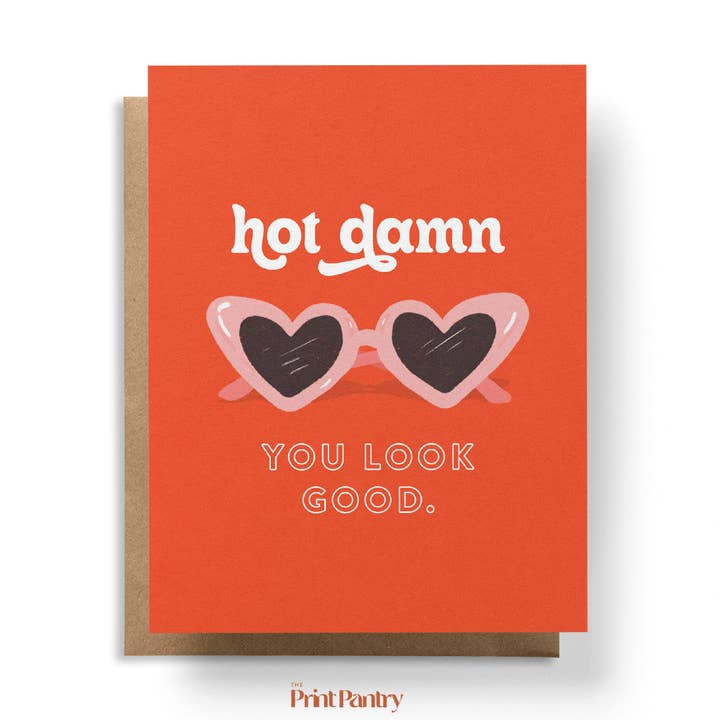 The Print Pantry - Wholesale Love Card - Damn, You Look Good Card0