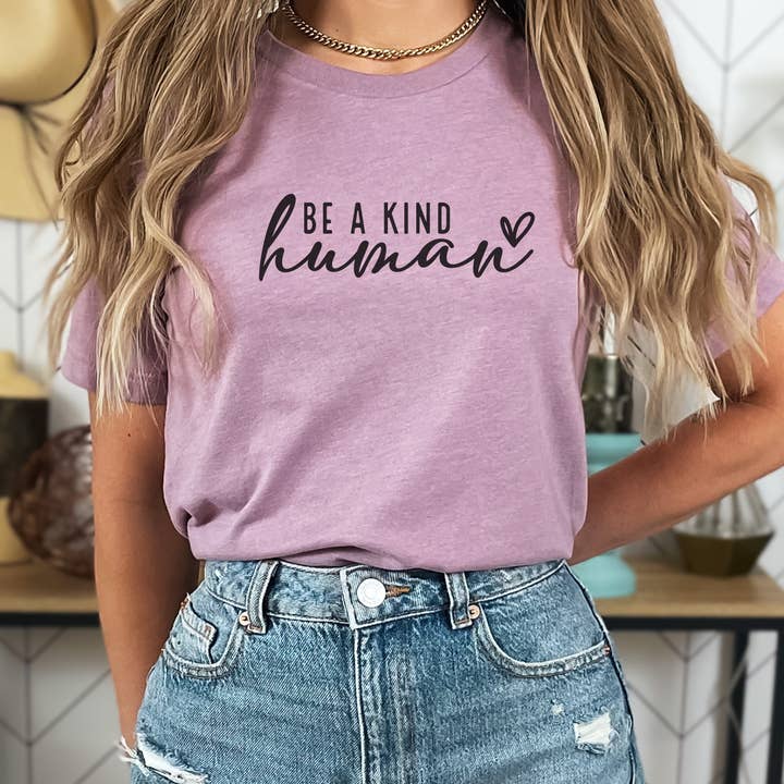 Be a Kind Human Everyday Tee for wholesale by Happy Tees Co