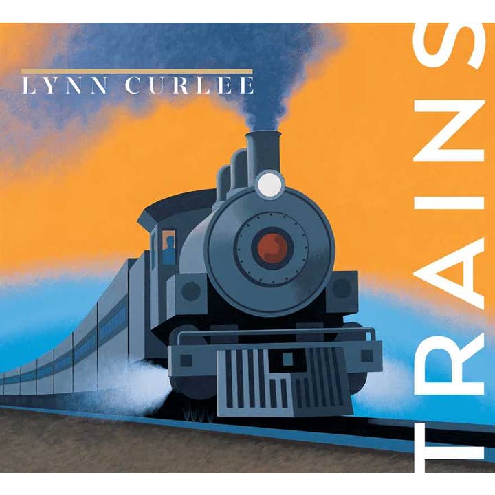Trains by Lynn Curlee for wholesale by Simon & Schuster