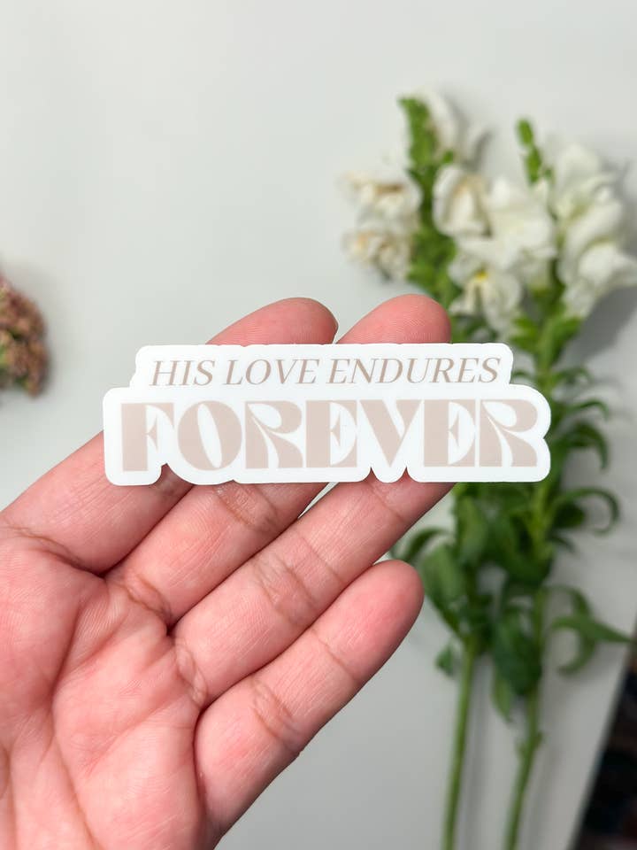 His love endures forever, Bible verse sticker,Christian gift for wholesale by Grow in Grace