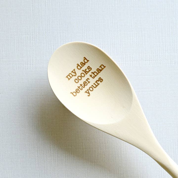 My Dad Cooks Better Than Yours Engraved Spoons for wholesale by Blue Studio Creative