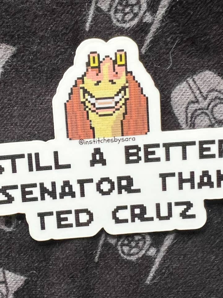 Still a Better Senator Than Ted Cruz Sticker for wholesale by In Stitches by Sara