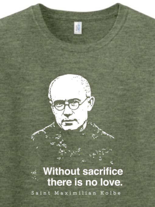 Sock Religious - Wholesale Screen Printed T-Shirt - Unisex - Without Sacrifice - St. Maximilian Kolbe Adult T-Shirt9