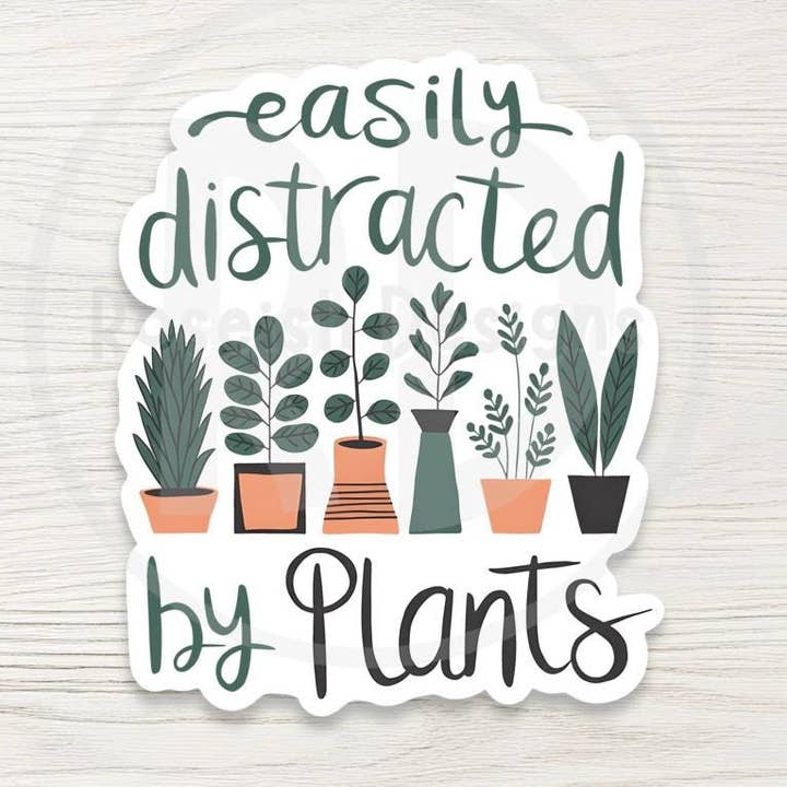 Easily Distracted by Plants Sticker: Funny Plant Lover Gift for wholesale by Roseish Designs