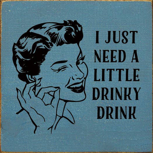 SAWDUST CITY – Sinal por atacado – Só preciso de uma pequena bebida potável Serwdust City Wood Sign5