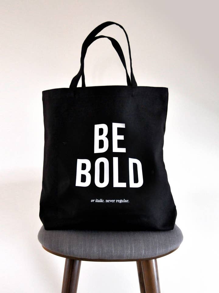 Be Bold Tote Bag for wholesale by Swell Made Co.